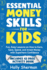 Essential Money Skills for Kids: Fun, Easy Lessons on How to Earn, Save, Spend, and Invest Money with Superhero Confidence