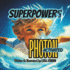 Superpowers Photon Activated: Superheroes Series