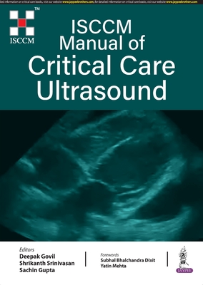 ISCCM Manual of Critical Care Ultrasound - Govil, Deepak, and Srinivasan, Shrikanth, and Gupta, Sachin