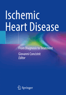 Ischemic Heart Disease: From Diagnosis to Treatment