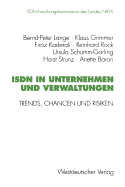 ISDN in Unternehmen Und Verwaltungen: Trends, Chancen Und Risiken. Abschlubericht Der Isdn-Forschungskommission Des Landes Nrw Mai 1989 Bis Januar 1995