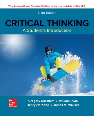 ISE CRITICAL THINKING: A STUDENTS INTRODUCTION - Bassham, Gregory, and Irwin, William, and Nardone, Henry