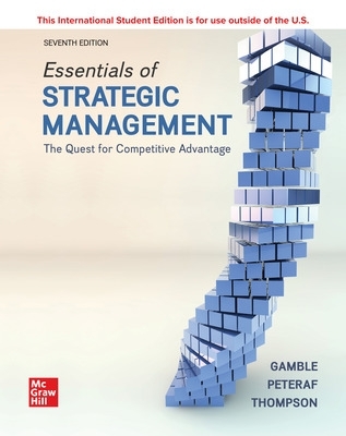 ISE Essentials of Strategic Management: The Quest for Competitive Advantage - Gamble, John, and Thompson, Arthur, and Peteraf, Margaret