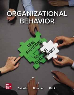 ISE Organizational Behavior: Real Solutions to Real Challenges - Baldwin, Timothy, and Bommer, Bill, and Rubin, Robert