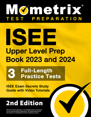 ISEE Upper Level Prep Book 2023 and 2024 - 3 Full-Length Practice Tests, ISEE Exam Secrets Study Guide with Video Tutorials: [2nd Edition] - Bowling, Matthew (Editor)
