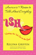 Ish: Getting the 'Ish Out in the Open