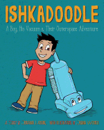 Ishkadoodle: A Boy, His Vacuum & Their Outerspace Adventure