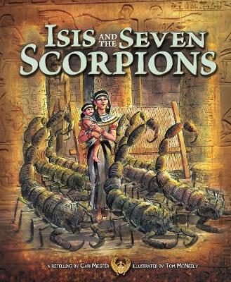 Isis and the Seven Scorpions - Meister, Cari, and Flaherty, Terry (Consultant editor)