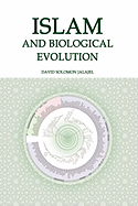 Islam and Biological Evolution: Exploring Classical Sources and Methodologies