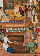 Islam and Good Governance: A Political Philosophy of Ihsan