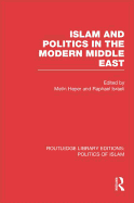 Islam and Politics in the Modern Middle East (Rle Politics of Islam)