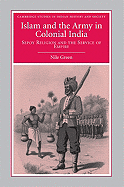 Islam and the Army in Colonial India: Sepoy Religion in the Service of Empire