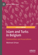 Islam and Turks in Belgium: Communities and Associations