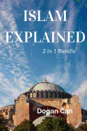 Islam Explained: 2 in 1 Bundle: Islam for Beginners Rituals & Practice and Islam for Beginners 22 More Questions Answered
