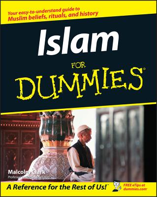 Islam for Dummies: A Reference for the Rest of Us! - Clark, Malcolm