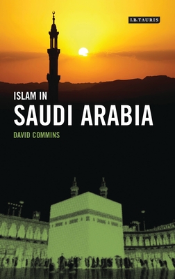 Islam in Saudi Arabia - Commins, David