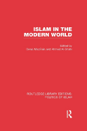 Islam in the Modern World (Rle Politics of Islam)