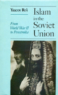 Islam in the Soviet Union: From the Second World War to Perestroika - Ro'i, Yaacov