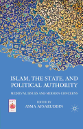 Islam, the State, and Political Authority: Medieval Issues and Modern Concerns