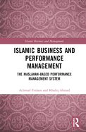 Islamic Business and Performance Management: The Maslahah-Based Performance Management System