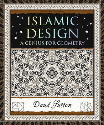 Islamic Design: A Genius for Geometry - Sutton, Daud