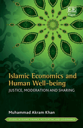 Islamic Economics and Human Well-Being: Justice, Moderation and Sharing