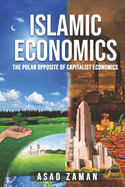 Islamic Economics: The Polar Opposite of Capitalist Economics