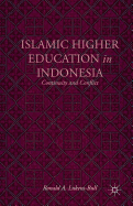 Islamic Higher Education in Indonesia: Continuity and Conflict