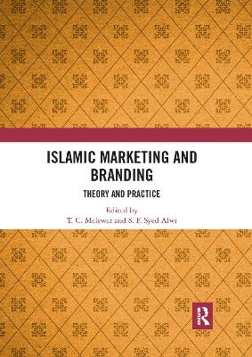 Islamic Marketing and Branding: Theory and Practice - Melewar, T. C. (Editor), and Alwi, S. F. Syed (Editor)