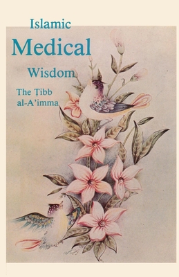 Islamic Medical Wisdom - Newman, Andrew (Editor)