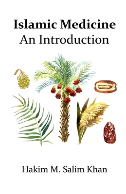 Islamic Medicine: An Introduction - Salim Khan, Mohammed