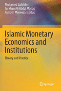 Islamic Monetary Economics and Institutions: Theory and Practice