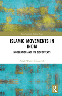 Islamic Movements in India: Moderation and Its Discontents