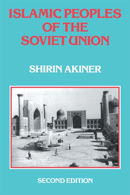 Islamic Peoples Of The Soviet Union - Akiner, Shirin