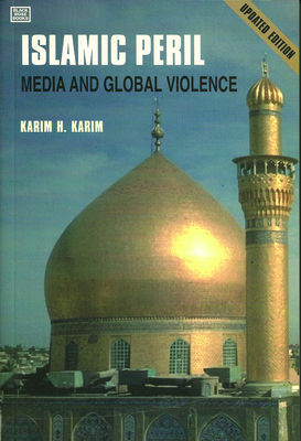 Islamic Peril: Media and Global Violence - Karim