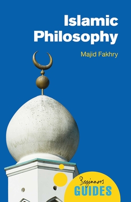 Islamic Philosophy - Fakhry, Majid, Professor