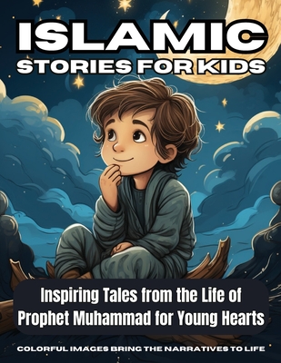 Islamic Stories For Kids: Inspiring Tales from the Life of Prophet Muhammad for Young Hearts - Book 7 - Fawareh, Hani