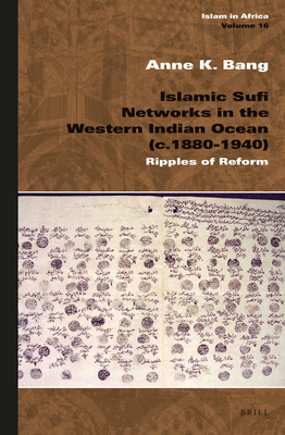 Islamic Sufi Networks in the Western Indian Ocean (C.1880-1940): Ripples of Reform - Bang, Anne K