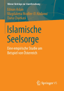 Islamische Seelsorge: Eine Empirische Studie Am Beispiel Von Osterreich