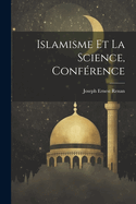 Islamisme Et La Science, Confrence