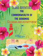 Island Adventures: The Commonwealth of the Bahamas Coloring and Activity Book