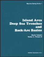 Island Arcs Deep Sea Trenches and Back-ARC Basins