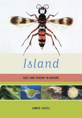 Island: Fact and Theory in Nature - Lazell, James D