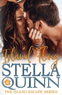 Island Fling: The Island Escape Series, Book 3 - Quinn, Stella