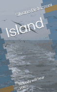 Island: Nobody Will Hear You...