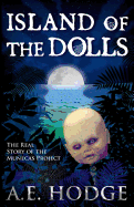 Island of the Dolls: The Real Story of the Munecas Project
