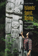 Islands' Spirit Rising: Reclaiming the Forests of Haida Gwaii