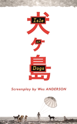 Isle of Dogs - Anderson, Wes