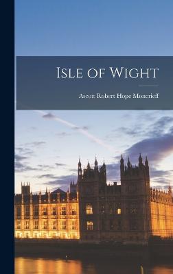 Isle of Wight - Moncrieff, Ascott Robert Hope