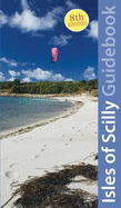 Isles of Scilly Guidebook: St Mary's, St Agnes, Bryher, Tresco, St Martin's